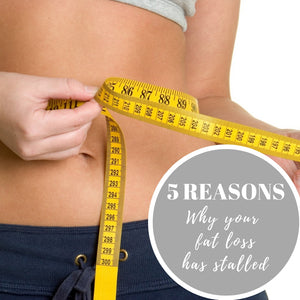 5 Reasons Why Your Fat Loss Has Stalled